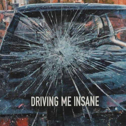 Driving Me Insane