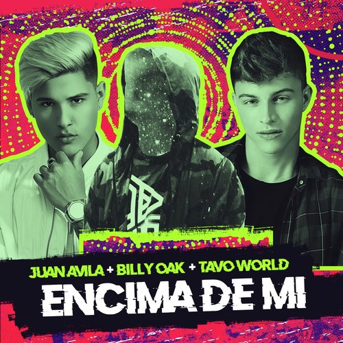 Encima de Mi (feat. Billy Oak & Juan Avila)