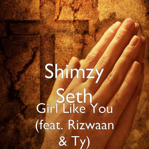 Girl Like You (feat. Rizwaan & Ty)