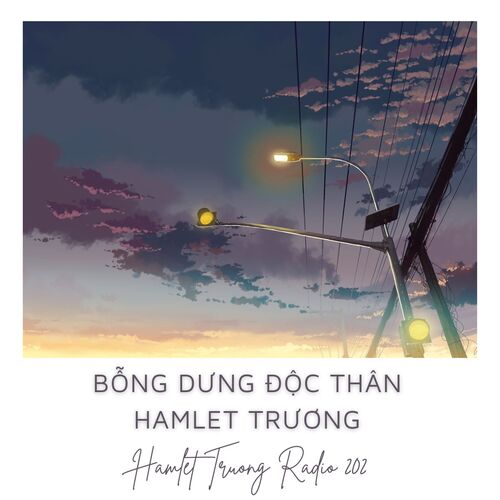 Hamlet Trương Radio 202: Bỗng Dưng Độc Thân cover art