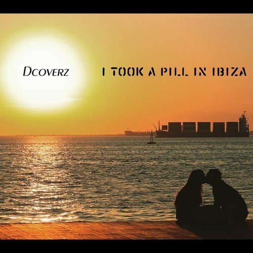 I Took a Pill in Ibiza