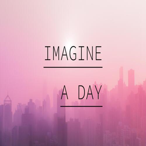 Imagine a Day
