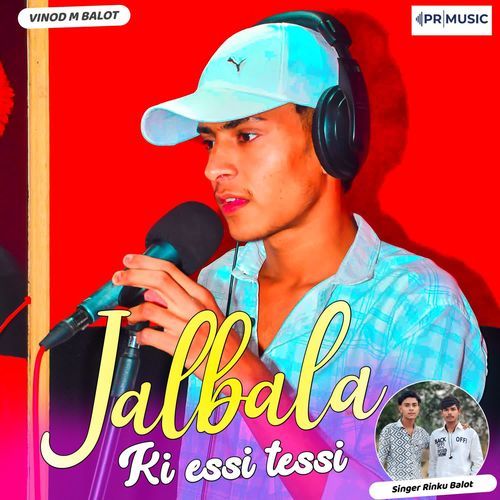 Jalbala Ki Essi Tessi