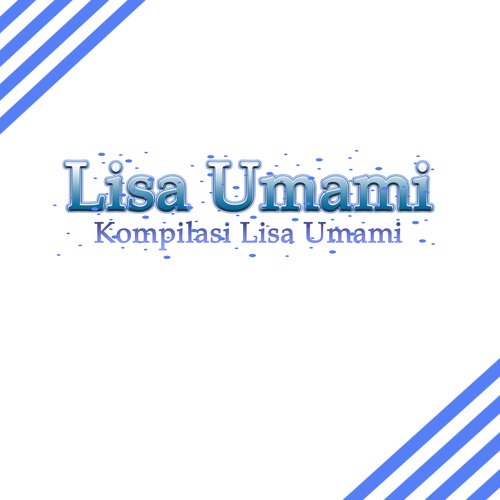 Kompilasi Lisa Umami