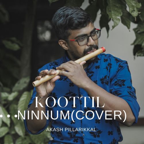 Koottil Ninnum(Cover) - Song Download from Koottil Ninnum(Cover) @ JioSaavn