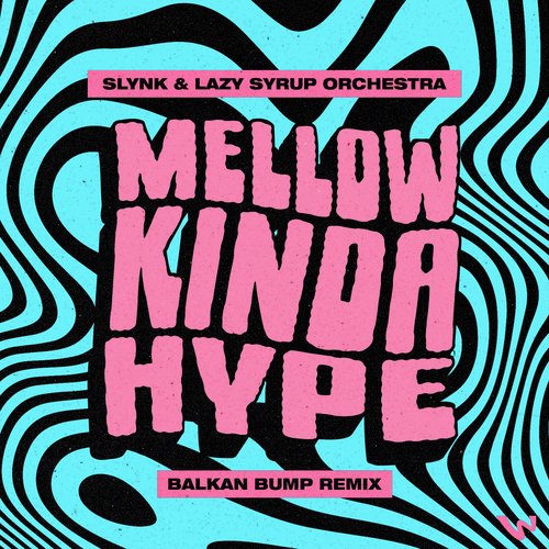 Mellow Kinda Hype (Balkan Bump Remix) cover art