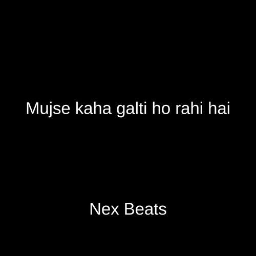 Mujse Kaha Galti Ho Rahi Hai