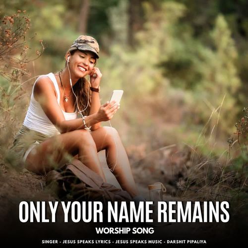 Only Your Name Remains - Worship Song