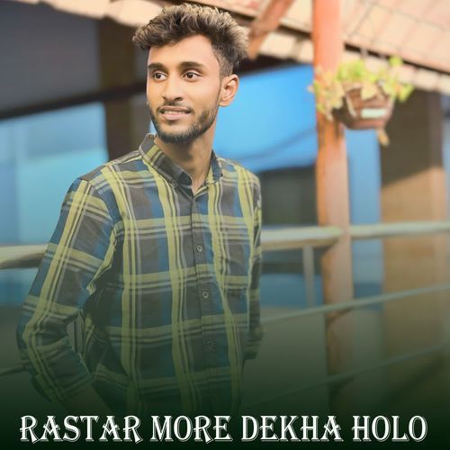 Rastar More Dekha Holo