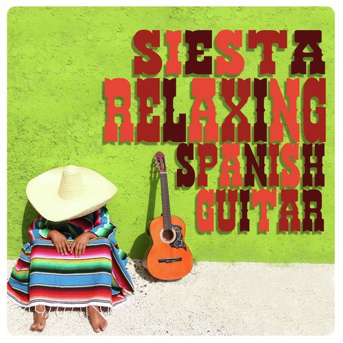 Siesta: Relaxing Spanish Guitar