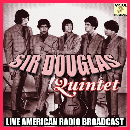 Sir Douglas Quintet (Live)