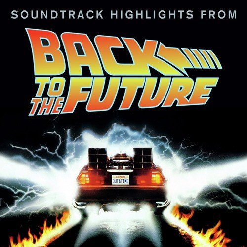 Soundtrack Highlights From "Back to the Future"