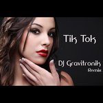 Tik Tok (DJ Gravitronik Remix)