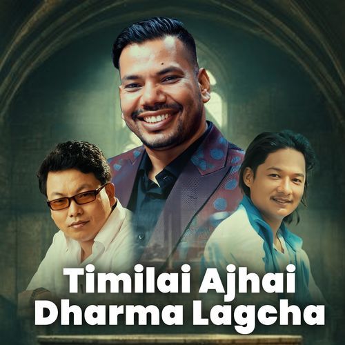 Timilai Ajhai Dharma Lagchha