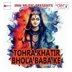 Tohra Khatir Bhola Baba Ke