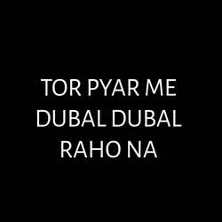 Tor Pyar Me Dubal Dubal Raho Na-PgUqck1jVGc