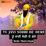 Tu Jayi Sodhi De Dere