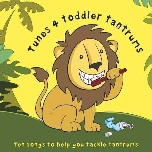 Tunes 4 Toddler Tantrums: Ten Songs to Help You Tackle Tantrums