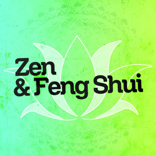 Zen & Feng Shui