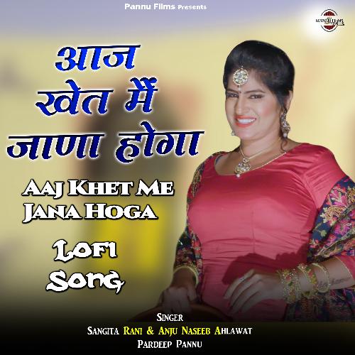 Aaj Khet Me Jana Hoga - Lofi Song