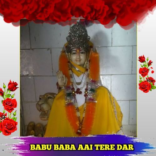 BABU BABA AAI TERE DAR