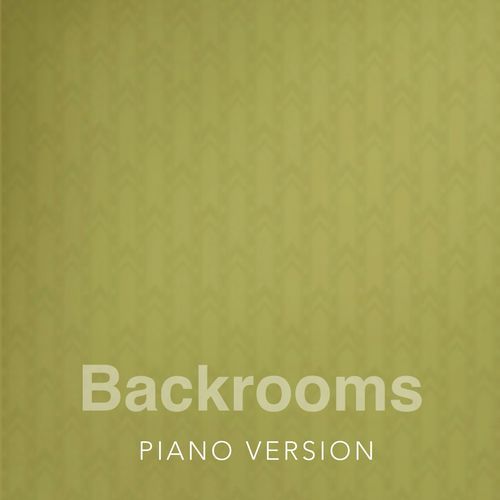Backrooms (Piano Version)
