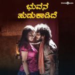 Bhuvana Hudukadidhe (From "Kerebete")