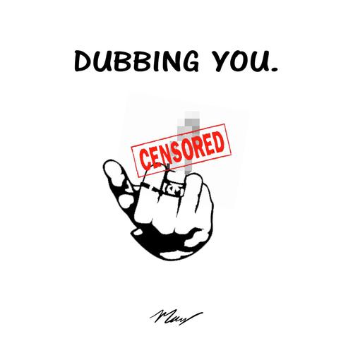 Dubbing You