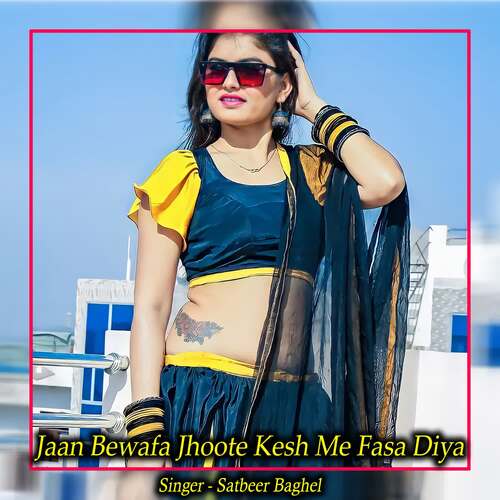 Jaan Bewafa Jhoote Kesh Me Fasa Diya