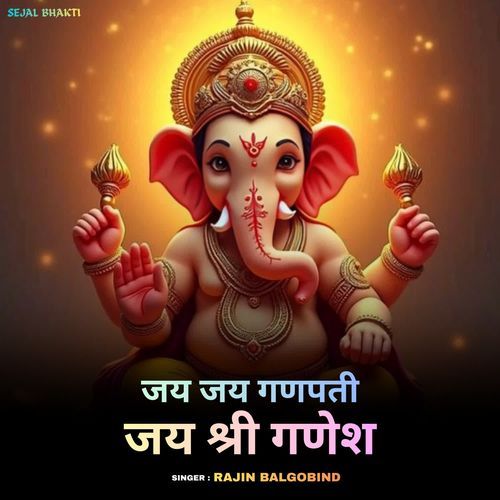Jai Jai Ganpati Jai Shri Ganesh