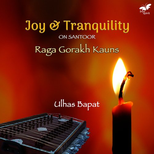Joy & Tranquility - Raga Gorakh Kauns