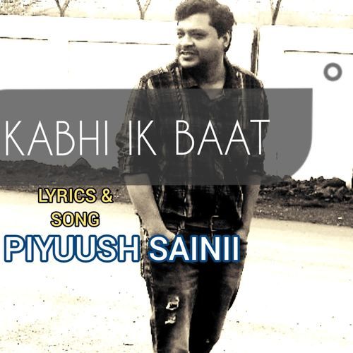 KABHI IK BAAT
