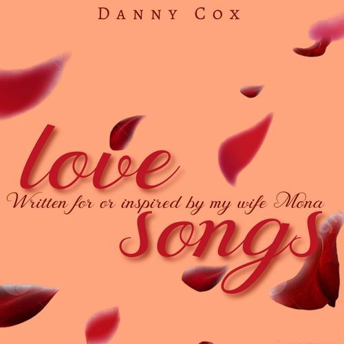 Love Songs (Written for or Inspired by My Wife Mona)