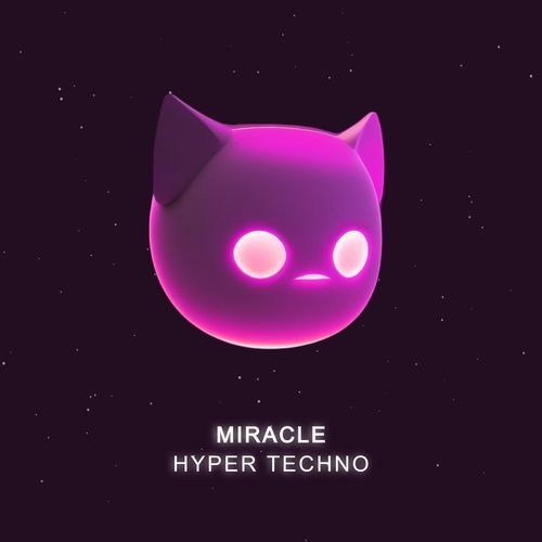 MIRACLE - HYPERTECHNO (SPED UP)