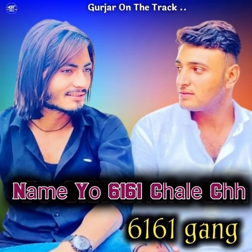 Name Yo 6161 Chale Chh 6161 Gang