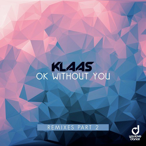 Ok Without You (Remixes, Pt. 2)