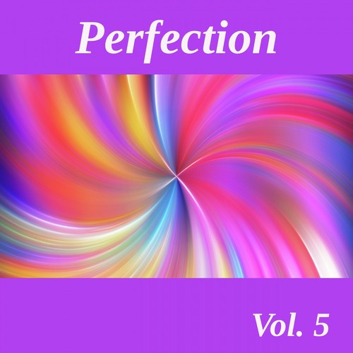 Perfection, Vol. 5