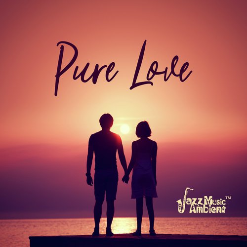 Loads Of Love - Song Download from Pure Love (Best Emotional Jazz for  Sensitive People, Love Songs for Lovers, Sex Music, Background Jazz Music)  @ JioSaavn