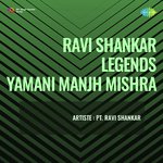 Ravi Shankar Legends Yamani Manjh Mishra