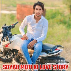 SOYAB MOTI KI LOVE STORY-JVoiA0ZKR1k