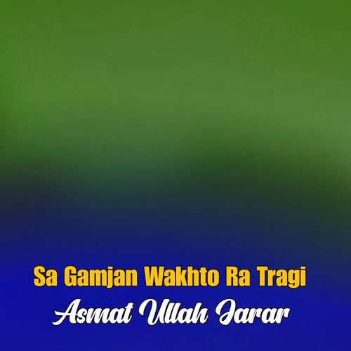 Sa Gamjan Wakhto Ra Tragi