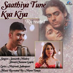 Saathiya Tune Kya Kiya - Recreated-Jy4kXCJxZH8