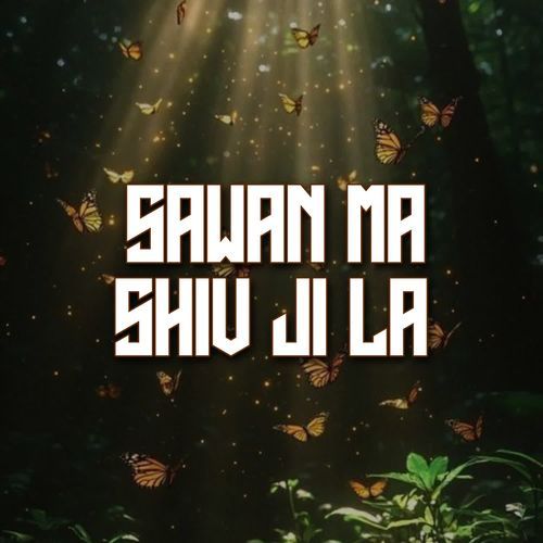 Sawan Ma Shiv Ji La