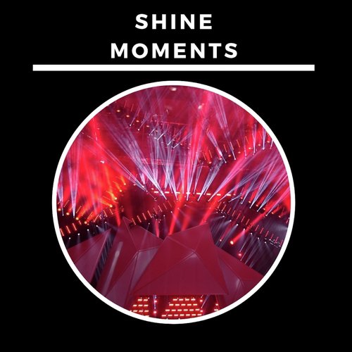 Shine Moments