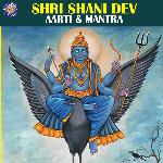 Shri Shani Dev - Aarti & Mantra