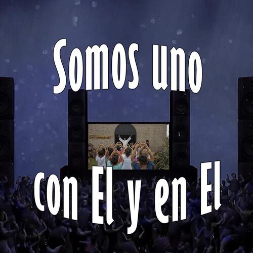 Somos uno con El y en El_poster_image