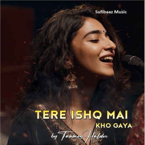 Tere Ishq Mai Kho Gaya