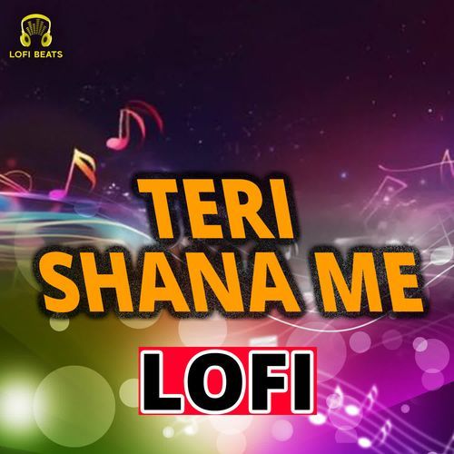 Teri Shana Me LoFi