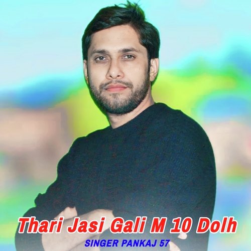 Thari Jasi Gali M 10 Dolh