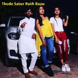 Thodo Sabar Rakh Bapu-KiUlBkBqWXw